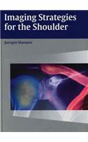 Imaging Strategies for the Shoulder: A Multimodality Manual