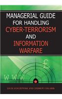 Managerial Guide for Handling Cyber-Terrorism and Information Warfare