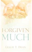 Forgiven Much