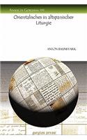 Orientalisches in altspanischer Liturgie