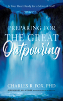 Preparing for the Great Outpouring