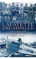 The Lafayette Escadrille: A Photo History of the First American Fighter Squadron
