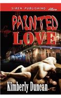 Painted Love (Siren Publishing Allure)