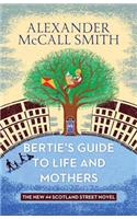 Bertie's Guide to Life and Mothers: A 44 Scotland Street Novel