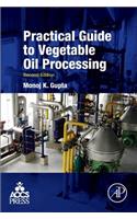 Practical Guide to Vegetable Oil Processing