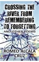Crossing the River from Remembering to Forgetting