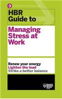 HBR Guide to Managing Stress at Work (HBR Guide Series)