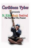 Caribbean Vybes Presents St. Kitts Music Festival The Past and The Present