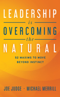 Leadership Is Overcoming the Natural