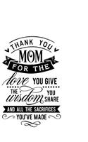 Thank You Mum For The Love You Give And The Wisdom You Share