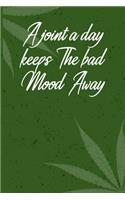 A joint a day keeps the bad mood away