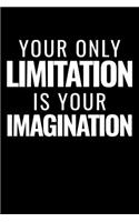 Your Limitation is Your Imagination