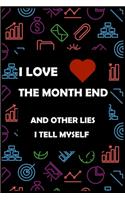 I Love Month End And Other Lies I Tell Myself