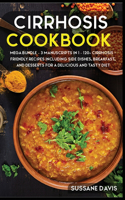 Cirrhosis Cookbook: MEGA BUNDLE - 3 Manuscripts in 1 - 120+ Cirrhosis - friendly recipes including Side Dishes, Breakfast, and desserts for a delicious and tasty diet