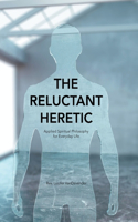 The Reluctant Heretic