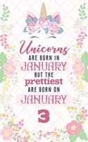 Unicorns Are Born In January But The Prettiest Are Born On January 3