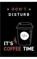 It's Coffee Time: Coffee Addicted Gift Idea Notebook Blank Lined Pocket Book to Write In Ideas for Coffee Lover, Cup Holder, Black Matte Cover