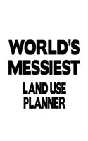 World's Messiest Land Use Planner