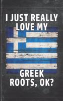 I Just Really Like Love My Greek Roots