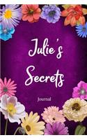 Julie's Secrets Journal: Custom Personalized Gift for Julie, Floral Pink Lined Notebook Journal to Write in with Colorful Flowers on Cover.