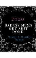 Badass Mums Get Shit Done