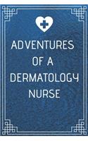 Adventures of A Dermatology Nurse: Perfect Gift For A Nurse (100 Pages, Blank Notebook, 6 x 9) (Cool Notebooks) Paperback