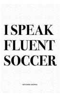 I Speak Fluent Soccer
