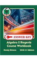 Answer Key: Algebra I Regents Course Workbook: 2020-21 Edition