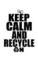 Keep Calm And Recycle On Environmental