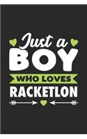 Just A Boy Who Loves Racketlon