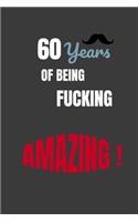 60 Years Of Being Amazing: Positive 60th Birthday Card Journal Diary Notebook Gift: Diary Notebook Gift, 120 Pages 6 x 9 Inches