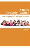 Book For Every Teacher: Teaching English Language Learners