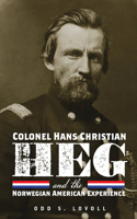 Colonel Hans Christian Heg and the Norwegian American Experience