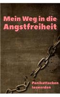Mein Weg in die Angstfreiheit Panikattacken loswerden