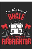 Proud Uncle of an Awesome Firefighter: Gift Notebook 115 Blank Ruled Lined Pages Notes Journal