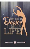They Call It Dance I Call It Life