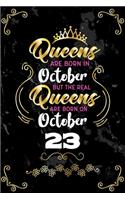 Queens Are Born In October But The Real Queens Are Born On October 23