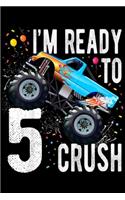 I'm ready to 5 crush