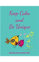 Keep Calm and Be Unique Monthly Planner 2020-2021: monthly calendar to write on