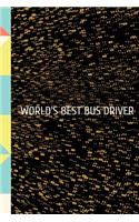 World's Best Bus Driver: for Christmas or Birthday for a Social Worker. Funny Lined 6x9 Notebook, original appreciation cool gag gift for co-worker, women, men, for the offi