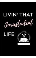 Livin' That Jurastudent Life: A5 Geschenkbuch KALENDER zum Jura Studium - Notizbuch für Rechts-studenten Anwälte Jurist - witziger Spruch zum Abitur - Studienbeginn - Erstes Seme