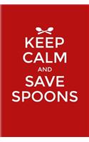 Keep Calm And Save Spoons: Motivational Quotes Undated Planner - Weekly & Monthly No Year Pocket Calendar - Medium 6x9 Softcover - For Rheumatoid Arthritis & Lupus Fans