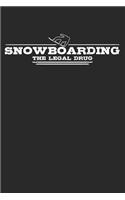 Snowboarding - The legal drug