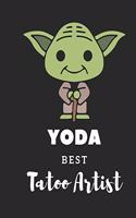 Yoda Best Tatto Artist: Tattoo Artist Appointment Book - Yearly Undated 52-Week Hourly Schedule Calendar Organizer Notebook - Hourly Planner - Tattoo Artist Gifts