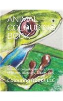 Animal Colouring Book: Beautiful Colouring Animals: Lions, Elephants, Alligators, Whales, Cats