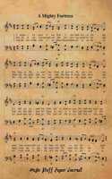 A Mighty Fortress: 8.5x11 Blank Sheet Music Journal With 120 Manuscript Staff Pages, Christian Musician Composer Notebook, Music Students Theory Instruction Practice B
