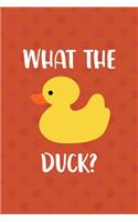 What The Duck?: All Purpose 6x9 Blank Lined Notebook Journal Way Better Than A Card Trendy Unique Gift Orange Points Rubber Duck
