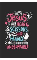 With Jesus in her Heart and Scissors in her Hand she is unstoppable: Calendar 2020 Daily Planner & Organizer (6x9 Inches) with 120 Pages