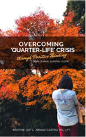 Overcoming 'Quarter-Life' Crisis Through Positive Thinking: A Millennial Survival Guide