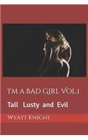 I'm a Bad Girl Vol.1